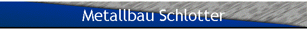 Metallbau Schlotter